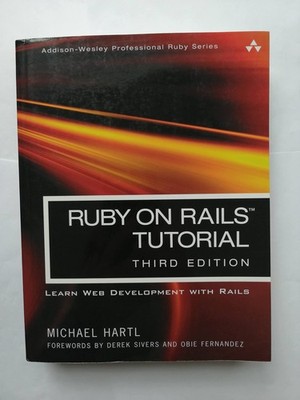 Ruby on Rails Tutorial: Learn Web Development With Rails (Addison-Wesley Pro...