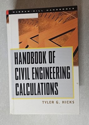 Handbook of Civil Engineering Calculations by Tyler G. Hicks (2000, Hardcover)