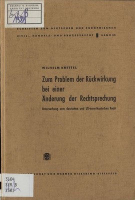 Zum Problem der Rückwirkung bei einer Änderung der Rechtsprechung Eine Untersuch