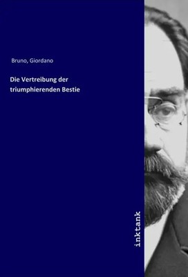 Die Vertreibung der triumphierenden Bestie | Bruno Giordano | Taschenbuch