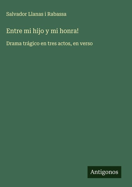 Salvador Llanas I Rabassa | Entre Mi Hijo Y Mi Honra! | Buch | Spanisch (2025)-image
