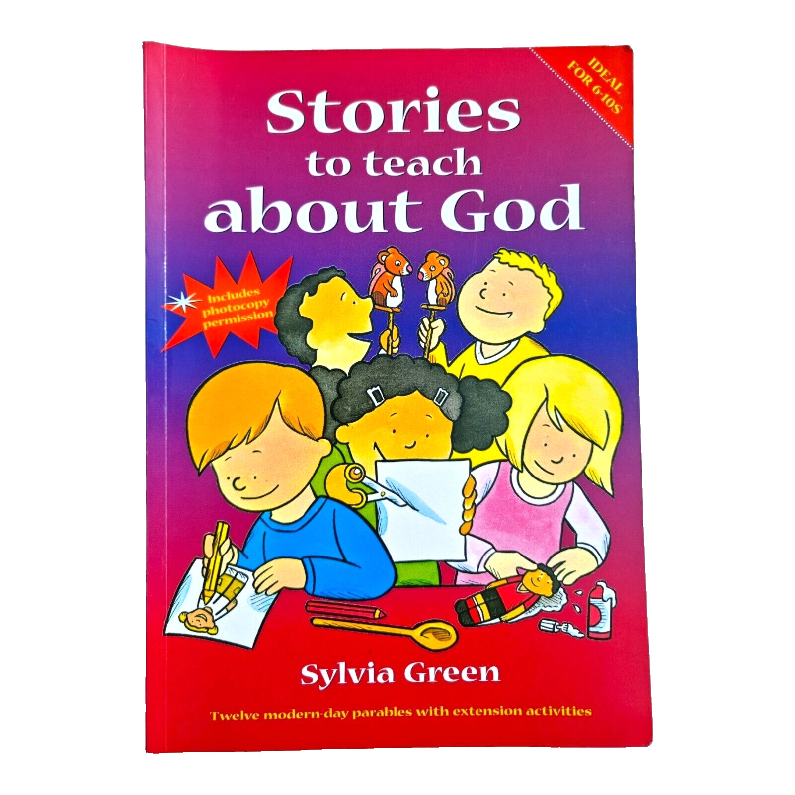 Stories to Teach about God Twelve Modern Day Parables With Extension Activities