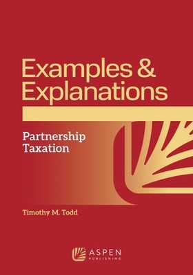 Examples and Explanations for Partnership Taxation, Paperback by Todd, Timoth...
