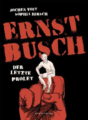 Ernst Busch | Der letzte Prolet | Jochen Voit | Taschenbuch | 248 S. | Deutsch