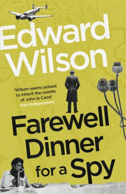Farewell Dinner For A Spy : A Telegraph Crime Thriller Of The Year Edward Wilson - Image 5