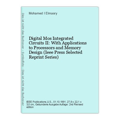 Digital Mos Integrated Circuits II: With Applications to Processors and Memory D