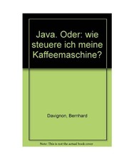 Java. Oder: wie steuere ich meine Kaffeemaschine?, Georg Edelmann