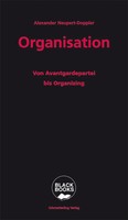 Organisation | Alexander Neupert-Doppler | Von Avantgardepartei Bis Organizing