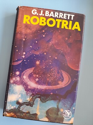 Robotria By G. J. Barrett. First Edition Hardback 1977. Vintage Sci-fi (Ex Lib)