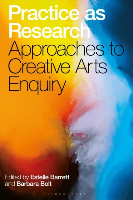 Practice as Research : Approaches to Creative Arts Enquiry - Image 5
