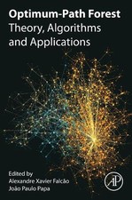 Optimum-Path Forest: Theory, Algorithms, and Applications by Alexandre Xavier Fa