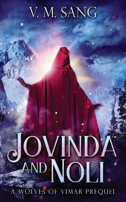 Jovinda And Noli: A Wolves Of Vimar Prequel By V M Sang - New Copy - 97848675...