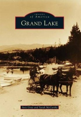 Grand Lake (Images of America) - Paperback By Gray, Avis - VERY GOOD