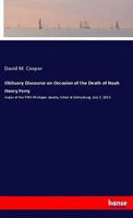 David M. Cooper | Obituary Discourse On Occasion Of The Death Of Noah Henry...