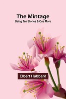 Elbert Hubbard | The Mintage | Taschenbuch | Englisch (2023) | Alpha Editions