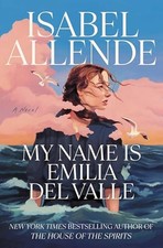 My Name Is Emilia del Valle: A Novel by Allende, Isabel