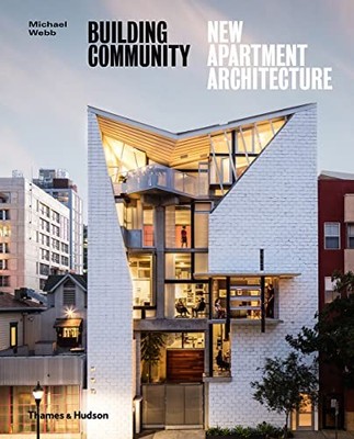 Building Community: New Apartment Architecture by Webb, Michael Hardback Book