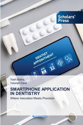 Smartphone Application in Dentistry by Yash Bafna Paperback Book