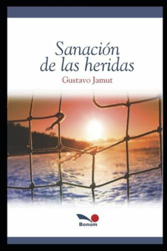 Sanación de Las Heridas by Jamut, Gustavo, Brand New, Free shipping in the US