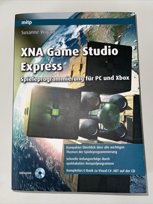 XNA Game Studio Express: Spieleprogrammierung für PC und Xbox - Susanne Wigard
