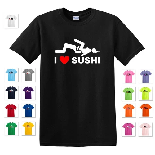 I LOVE SUSHI BACHELOR FUNNY ADULT DIRTY COLLEGE HUMOR GIFT TEE T-SHIRT HEART