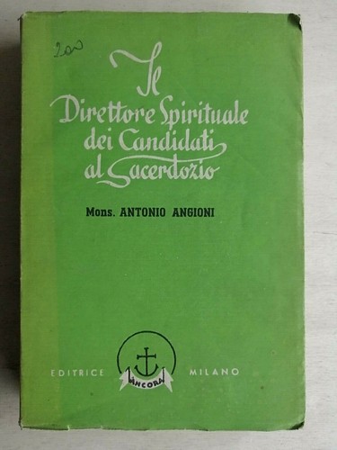 Mons. Angioni - Il direttore spirituale dei candidati al Sacerdozio Ed. Ancora