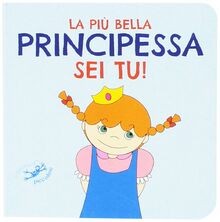 La più bella principessa sei tu! Ediz. illustrata v... | Buch | Zustand sehr gut