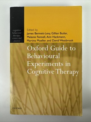 Oxford Guide to Behavioural Experiments in Cognitive Therapy (Cognitive...