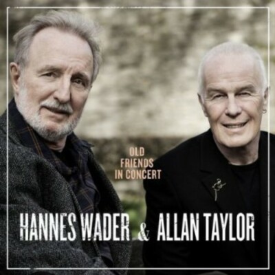 Old Friends in Concert by Wader, Hannes & Allan Taylor (CD, 2013)