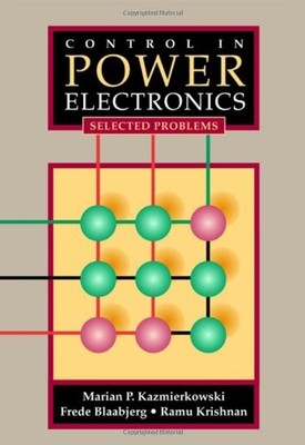 CONTROL IN POWER ELECTRONICS: SELECTED PROBLEMS (ACADEMIC By Marian P. VG