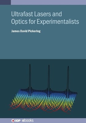 James D Pickeri Ultrafast Lasers and Optics for Experimen (Hardback) (UK IMPORT)