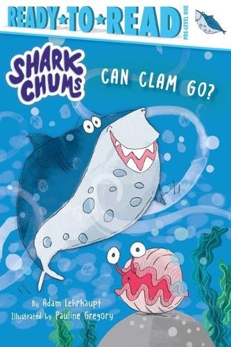 Can Clam Go? : Ready-To-Read Pre-Level 1 by Adam Lehrhaupt (2022, Trade Paperback)