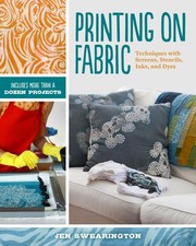 Printing on Fabric: Techniques with..., Jen Swearington