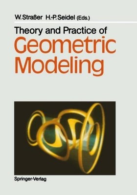 Theory and Practice of Geometric Modeling Wolfgang Straßer