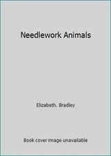 Needlework Animals by Elizabeth. Bradley