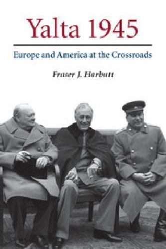 Yalta 1945 Europe America At Crossroads Fraser J. Harbu… Paperback 9780521673112