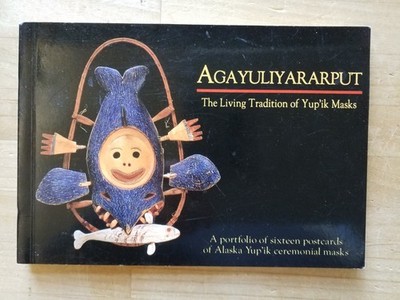 Agayuliyararput: The Living Tradition of Yup'ik Masks: Sixteen Postcards