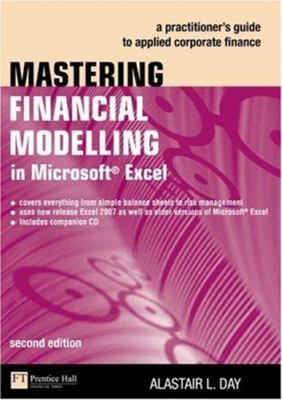 Mastering Financial Modelling in Microsoft Excel : A Practitioner
