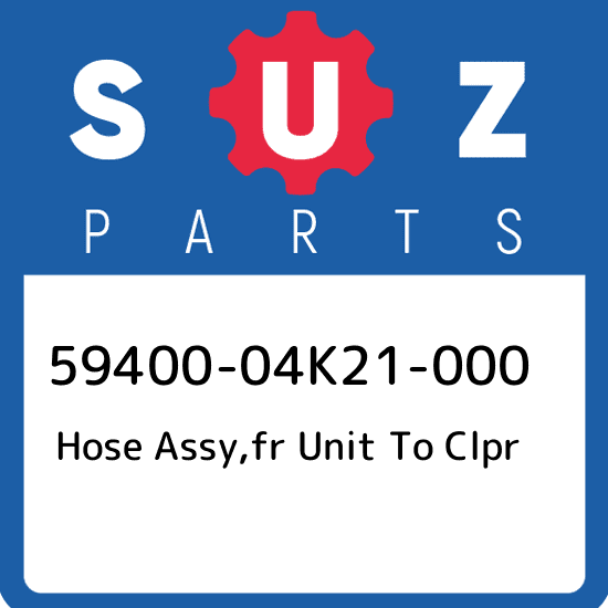 59400-04K21-000 Suzuki Hose assy,fr unit to clpr 5940004K21000, New ...
