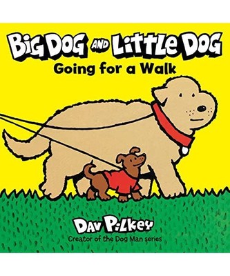 Big Dog and Little Dog Going for a Walk Board Book, Dav Pilkey