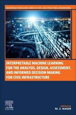 Interpretable Machine Learning for the Analysis, Design, Assessment, and Info...