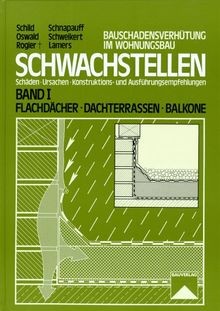 Schwachstellen, Bd.1, Flachdächer, Dachterrassen, Balkon... | Buch | Zustand gut