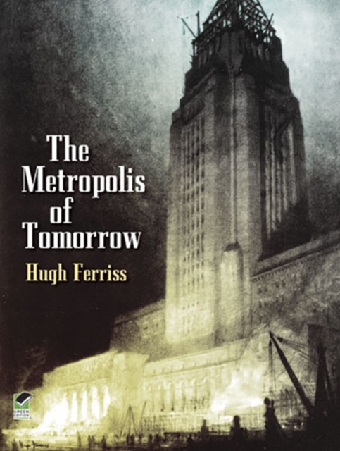 The Metroplois Of Tomorrow Hugh Ferriss - Image 6