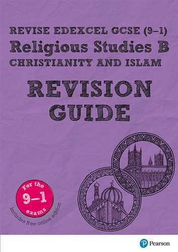 Revise Edexcel GCSE (9-1) Religious Studies B, Christianity & Islam Revision Gu