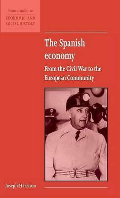 The Spanish Economy From the Civil War to the European Community Harrison