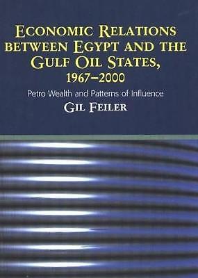 Economic Relations Between Egypt and The Gulf Oil States, 196... - 9781903900406