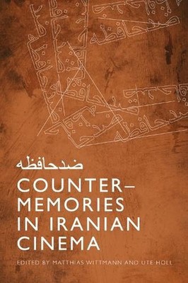 Counter-Memories in Iranian Cinema by Matthias Wittmann Paperback Book