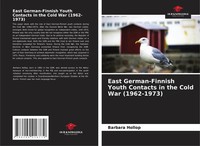 Barbara Hollop | East German-Finnish Youth Contacts In The Cold War (1962-1973)