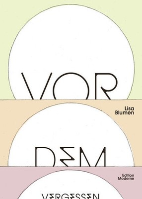 Vor dem Vergessen | Lisa Blumen | 2023 | deutsch