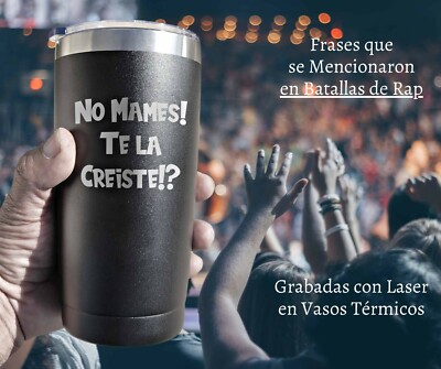 No mames te la creiste Vaso Termico Termo de 20 oz con frase grabada en laser.